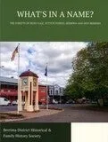 Cover of What's in a Name? The Streets of Moss Vale, Sutton Forest, Berrima and New Berrima.