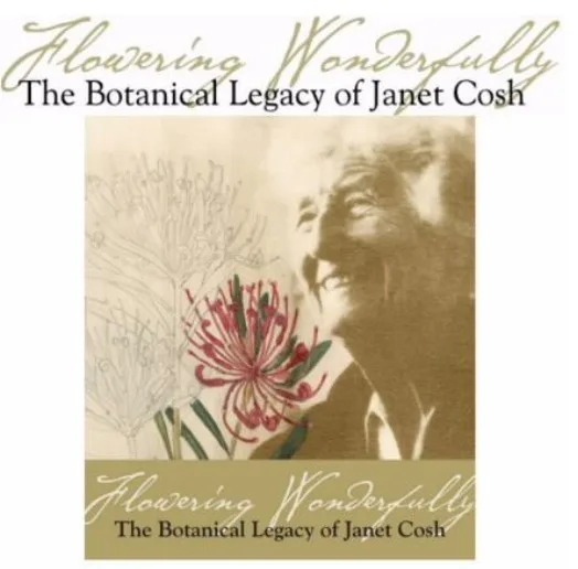 Cover of Flowering Wonderfully: The Botanical Legacy of Janet Cosh.